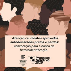 ATENÇÃO! Processo de Heteroidentificação 2026 - Chamadas para as entrevistas
