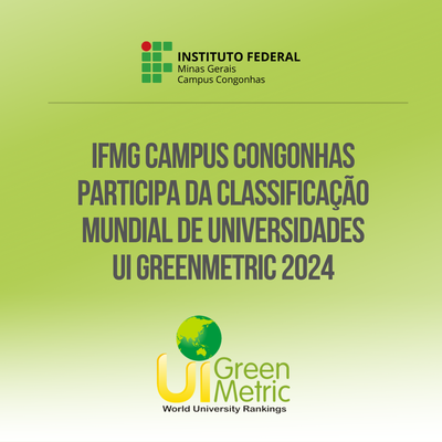 IFMG Campus Congonhas participa da classificação mundial de universidades UI GreenMetric 2024