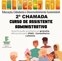 CONVOCAÇÃO PARA MATRÍCULA 2ª CHAMADA - SELEÇÃO DE ALUNAS PARA O CURSO DE ASSISTENTE ADMINISTRATIVO - PROGRAMA MULHERES MIL