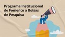 Programa Institucional de Fomento a Bolsas de Pesquisa_IFMG_2023.jpeg