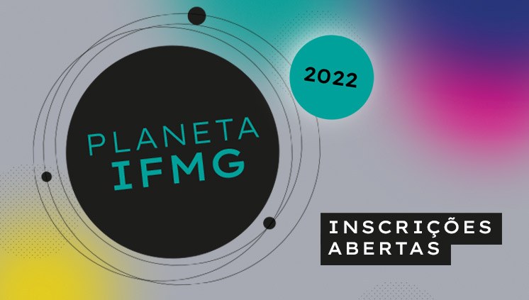 Planeta IFMG_2022_inscrições abertas