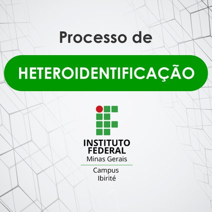 Chamadas para a heteroidentificação - Cursos técnicos e Graduação