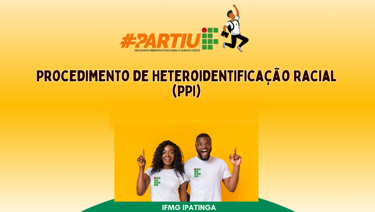 Procedimento de Heteroidentificação Racial do Programa PARTIU IF