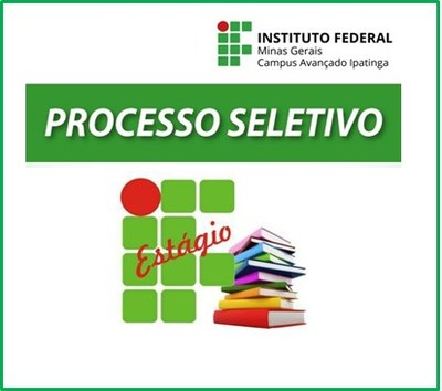 IFMG Campus Avançado Ipatinga divulga Processo Seletivo para Estagiário - Edital nº 003/2019