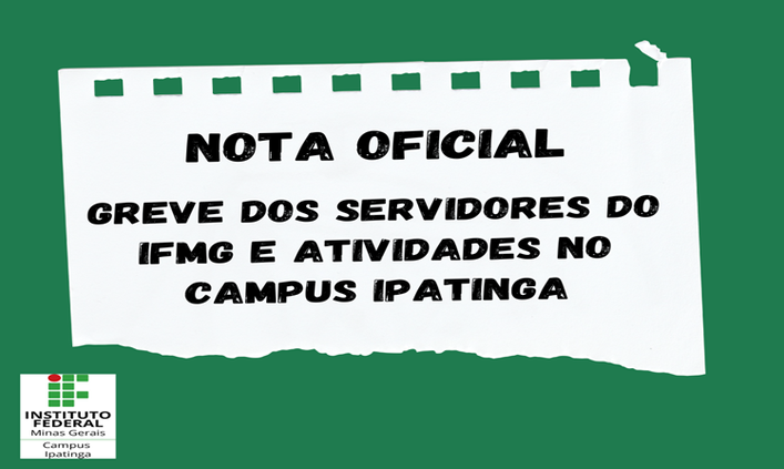 Nota oficial: Greve dos servidores do IFMG e atividades no Campus Ipatinga