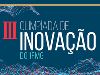 IFMG Ipatinga avança para a segunda etapa da III Olimpíada de Inovação