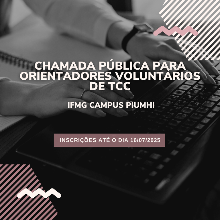 CHAMADA PÚBLICA PARA ORIENTADORES VOLUNTÁRIOS DE TCC IFMG Campus PIUMHI.png