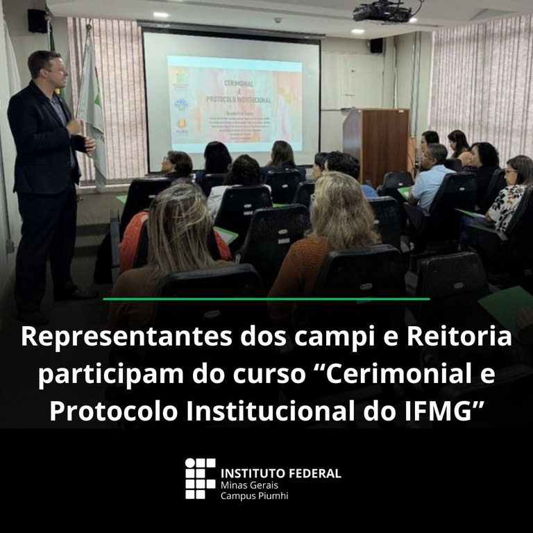 Representantes dos campi e Reitoria participam do curso “Cerimonial e Protocolo Institucional do IFMG”.jpg