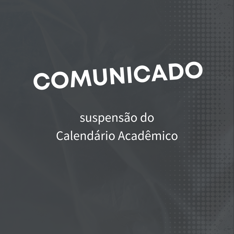 Comunicado | Suspensão do Calendário Acadêmico