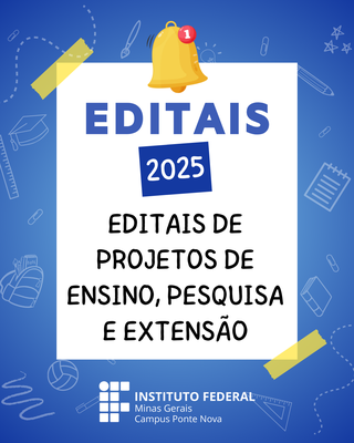 EDITAIS DE PROJETOS DE ENSINO, PESQUISA E EXTENSÃO 2025