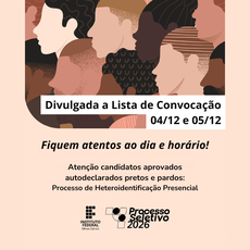 Convocação para o Processo de Heteroidentificação dos Aprovados nos Cursos Técnicos Integrados